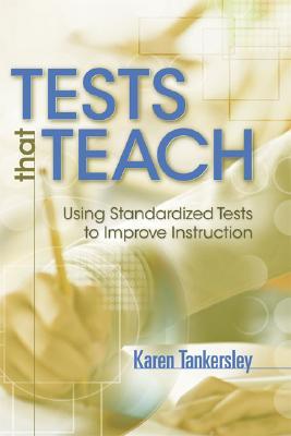 Tests That Teach: Using Standardized Tests to Improve Instruction (Paperback)