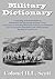 Military Dictionary: Compromising Technical Definitions: Information On Raising and Keeping Troops; Actual Service, Including Makeshifts and Improved Material...