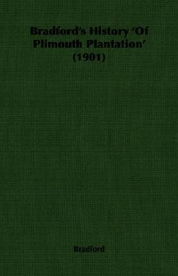 Bradford's History 'Of Plimouth Plantation' (Paperback)