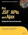 Pro JSF and Ajax: Building Rich Internet Components (Expert's Voice in Java) Pro JSF and Ajax: Building Rich Internet Components (Expert's Voice in Java)