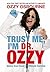 Trust Me, I'm Dr. Ozzy: Advice from Rock's Ultimate Survivor