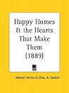 Happy Homes and the Hearts That Make Them Happy Homes and the Hearts That Make Them