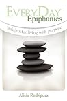 EveryDay Epiphanies: Insights for Living With Purpose