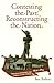 Contesting the Past, Reconstructing the Nation by Benjamin A. Railton