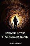 Servants of the Underground Servants of the Underground