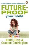 Future-proof Your Child: Parenting the Wired Generation