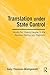 Translation Under State Control: Books for Young People in the German Democratic Republic (Children's Literature and Culture)