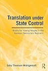 Translation Under State Control by Gaby Thomson-Wohlgemuth