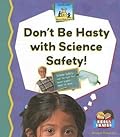 Don't Be Hasty with Science Safety!