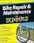 Bike Repair and Maintenance For Dummies