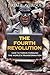 The Fourth Revolution - How...