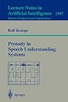 Prosody in Speech Understanding Systems (Lecture Notes in Computer Science, 1307) Prosody in Speech Understanding Systems (Lecture Notes in Computer Science, 1307)