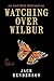 Watching Over Wilbur by Jack Henderson