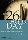 The 26-Hour Day: How to Gain at Least Two Hours a Day With Time Control