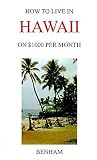 How to Live in Hawaii on $1000 Per Month How to Live in Hawaii on $1000 Per Month