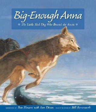 Big-Enough Anna: The Little Sled Dog Who Braved the Arctic (Paperback)