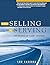 From Selling to Serving by Lou Cassara