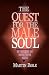 The Quest for the Male Soul...