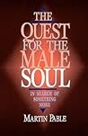The Quest for the Male Soul: In Search of Something More