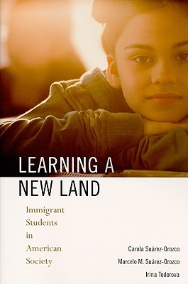 Learning a New Land: Immigrant Students in American Society (Paperback)