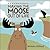 Making the Moose Out of Lif...