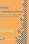 Mobile Communications: Technology, tools, applications, authentication and security IFIP World Conference on Mobile Communications 2 – 6 September ... in Information and Communication Technology) Mobile Communications: Technology, tools, applications, authentication and security IFIP World Conference on Mobile Communications 2 – 6 September ... in Information and Communication Technology)
