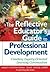 The Reflective Educator’s Guide to Professional Development by Nancy Fichtman Dana