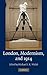 London, Modernism, and 1914