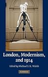London, Modernism, and 1914
