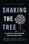 Shaking the Tree: A Collection of New Fiction and Memoir by Black Women