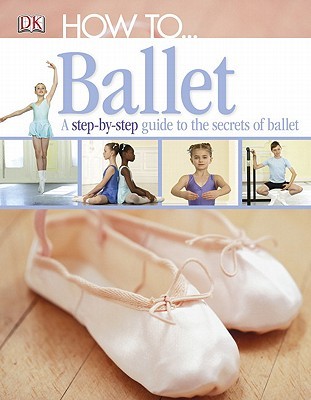 How to...Ballet (Dk How to)