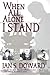 When All Alone I Stand by Jan S. Doward