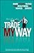 Trade My Way by Alan Hull