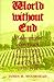 World Without End: Mainstream American Protestant Visions of the Last Things, 1880-1925 (Religion in North America)