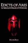 Edicts of Ares: 13 Absolute Rules of Warfare Edicts of Ares: 13 Absolute Rules of Warfare
