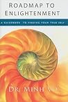 Roadmap to Enlightenment: A Guidebook to Finding Your True Self Roadmap to Enlightenment: A Guidebook to Finding Your True Self