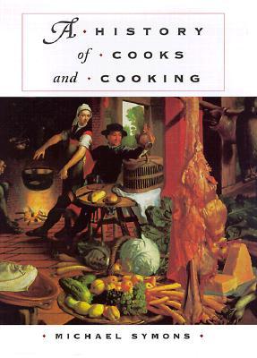 A History of Cooks and Cooking (The Food Series)