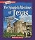 The Spanish Missions of Texas (A True Book)