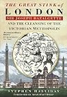 The Great Stink of London: Sir Joseph Bazalgette and the Cleansing of the Victorian Metropolis