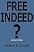 Free Indeed? Are Christians Free Indeed or Enslaved by Religion? by Shean A. Smith