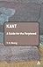 Kant: A Guide for the Perpl...