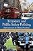 Terrorism and Public Safety Policing: Implications for the Obama Presidency