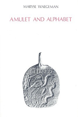 Amulet and Alphabet: Magical Amulets in the First Book of Cyranides (Hardcover)