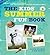 The Kids' Summer Fun Book: Great Games, Activities, and Adventures for the Whole Family