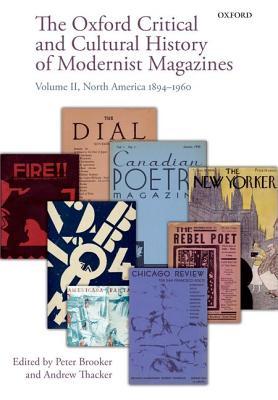 The Oxford Critical and Cultural History of Modernist Magazines: Volume II: North America 1894 - 1960 (Hardcover)