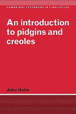 An Introduction to Pidgins and Creoles (Cambridge Textbooks in Linguistics)
