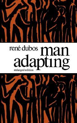 Man Adapting: With a New Chapter by the Author (The Silliman Memorial Lectures Series)