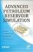 Advanced Petroleum Reservoir Simulations