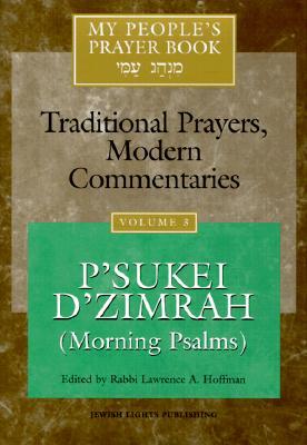 My People's Prayer Book, Vol. 3: P'sukei D'zimrah (Morning Psalms)