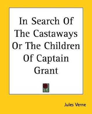 In Search Of The Castaways Or The Children Of Captain Grant